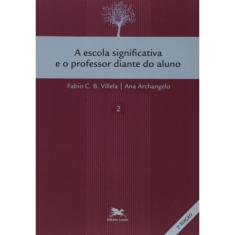 A Escola Significativa E O Professor Diante Do Aluno