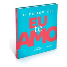 O Poder do Eu Te Amo