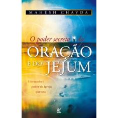 Poder secreto da oracao e do jejum, o - vida - EDITORA VIDA, 3