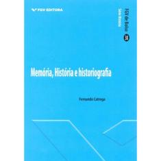 Memoria, Historia E Historiografia