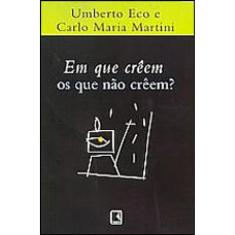 Em Que Creem Os Que Não Creem?