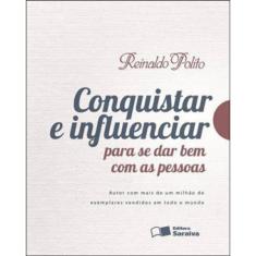 Conquistar E Influenciar Para Se Dar Bem Com As Pessoas