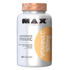 Vitamina C 500mg 60 Cápsulas Max Titanium 