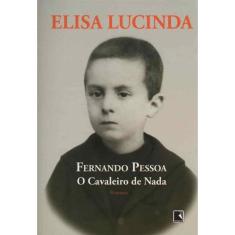 Fernando Pessoa - o Cavaleiro De Nada