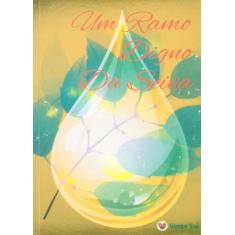 Um Ramo Digno da Seiva, 3