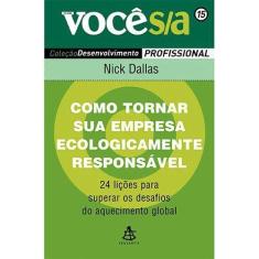 Como tornar sua empresa ecologicamente responsavel - vol. 15 - col. vo