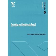 Indios na historia do brasil, os - FGV
