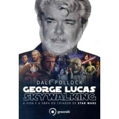 George Lucas - Skywalking - Evora