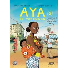 Aya de Yopougon: As Aventuras de Três Jovens Amigas na Costa do Marfim (Volume 2)