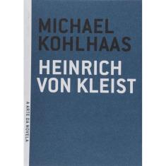 Michael Kohlhaas - Colecao A Arte De Novela
