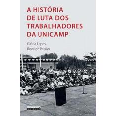 A História De Luta Dos Trabalhadores Da Unicamp