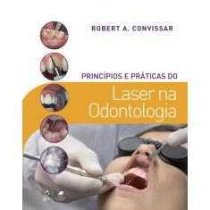 Livro - Princípios E Práticas Do Laser Na Odontologia