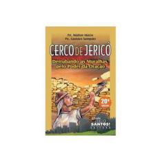 Livro Cerco De Jerico - Derrubando As Muralhas, Pelo Poder Da Oração -