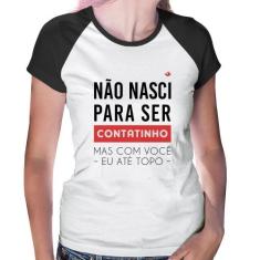 Baby Look Raglan Não nasci para ser contatinho - Foca na Moda, Branco,