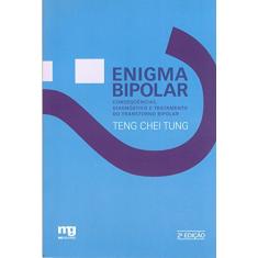 Enigma bipolar: consequências, diagnóstico e tratamento do transtorno bipolar