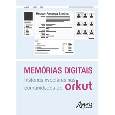 Memórias digitais: histórias escolares nas comunidades do orkut