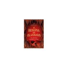 Livro - A Heroína da Alvorada