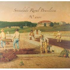 Sociedade Rural Brasileira 90 Anos