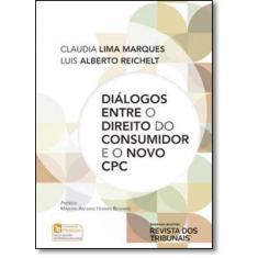 Diálogos Entre O Direito Do Consumidor E O Novo Cpc - Revista Dos Trib