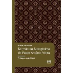 Livro - Análise Comentada - Sermão da Sexagésima de Padre Antônio Viei