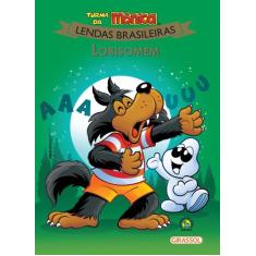 Livro - Turma da Mônica Lendas Brasileiras - Lobisomem