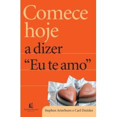 Livro - Comece hoje a dizer eu te amo