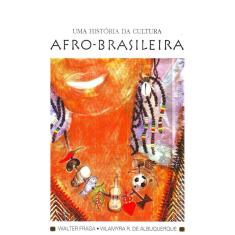 Uma Historia Da Cultura Afro-Brasileira