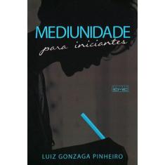 Mediunidade Para Iniciantes