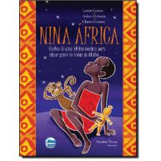 Livro - Nina Africa - Contos De Uma Africa Menina Para Ninar Gente De 