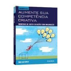 Aumente sua competencia criativa - PUBLIFOLHA