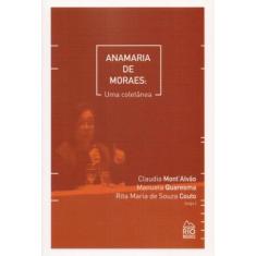 Anamaria de Moraes - Uma Coletânea - Rio Books