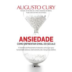 Livro - Ansiedade: Como enfrentar o mal do século