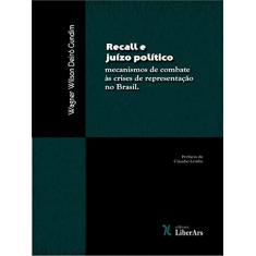Recall e Juízo Político. Mecanismos de Combate às Crises de Representação no Brasil