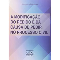 A Modificação Do Pedido E Da Causa De Pedir No Processo Civil