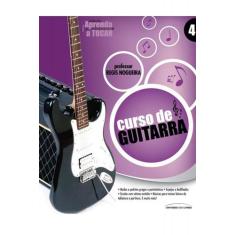Curso Pratico De Guitarra - Livro 4 - Pé Da Letra