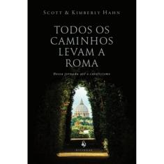 Todos Os Caminhos Levam A Roma