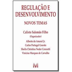 Livro - Regulação E Desenvolvimento: Novos Temas - 1 Ed./2012