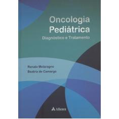 Livro - Oncologia Pediátrica - Diagnóstico E Tratamento