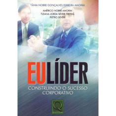 Eu, Líder - Constrindo o Sucesso Corporativo