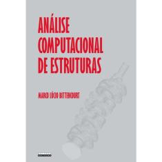 Analise Computacional De Estruturas - Com Aplicacao Do Metodo De Elementos Finitos