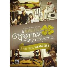 A Gratidão Transforma a sua Vida Financeira