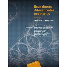 Ecuaciones Diferenciales Ordinarias. Introducción. Problemas. Resueltos: Volumen IV
