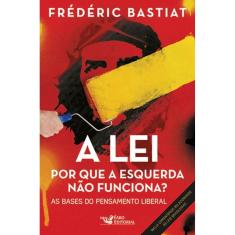 Lei, A - Por Que A Esquerda Nao Funciona?