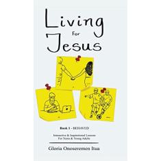 Living for Jesus: 5 Min. Interactive & Inspirational Devotion for Teens & Young Adults