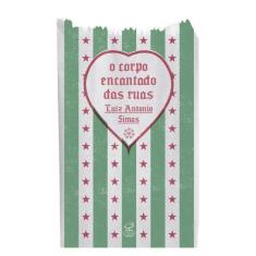 O Corpo Encantado Das Ruas