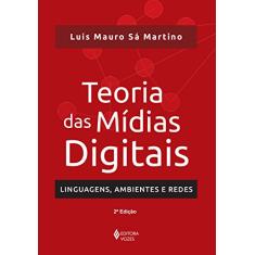 Teoria das mídias digitais: Linguagens, ambientes, redes