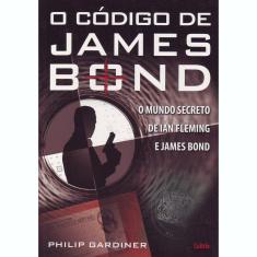 Livro - O Código de James Bond: o Mundo Secreto de Ian Fleming e James Bond