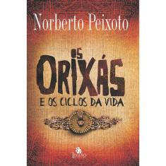 Orixás e os ciclos da vida, Os