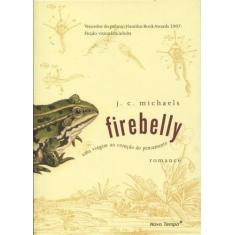 Firebelly - Uma Viagem Ao Coração Do Pensamento - Mercuryo