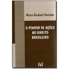 Penhor de ações no direito brasileiro - 1 ed./2008